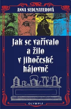 Jak se vařívalo a žilo v jihočeské hájovně