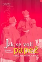 Jak se volí papež: Konkláve včera a dnes