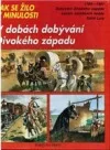 Jak se žilo v minulosti - V dobách dobývání Divokého západu