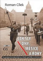 Jak šly dny, měsíce a roky: Čas předmnichovský, Mnichov, druhá republika, protektorát