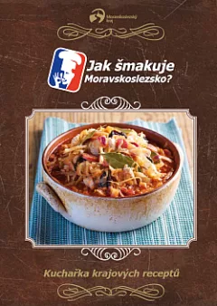 Jak šmakuje Moravskoslezsko - Kuchařka krajových receptů