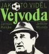 Jak to viděl Vejvoda