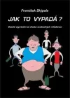 Jak to vypadá? - Veselé vyprávění ze života svobodných mládenců