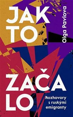 Jak to začalo: Rozhovory s ruskými emigranty