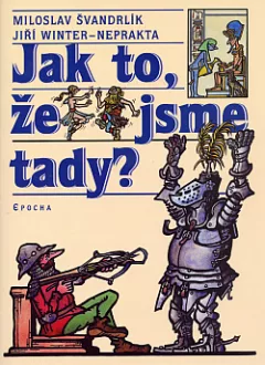 Jak to, že jsme tady