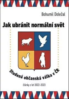 Jak ubránit normální svět: Studená občanská válka v ČR