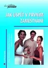 Jak uspět v prvním zaměstnání