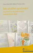 Jak utvářet vyučování na prvním a druhém stupni waldorfských škol