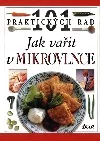 Jak vařit v mikrovlnce