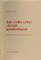 Jak (velké ryby) chytají gynekologové