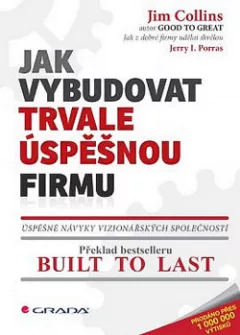 Jak vybudovat trvale úspěšnou firmu