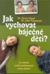 Jak vychovat báječné děti?
