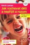 Jak vychovat děti a nepřijít o rozum