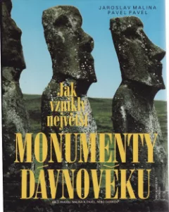 Jak vznikly největší monumenty dávnověku