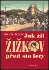 Jak žil Žižkov před sto lety