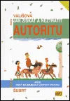 Jak získat a neztratit autoritu