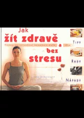 Jak žít zdravě a bez stresu