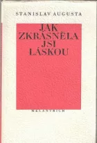 Jak zkrásněla jsi láskou