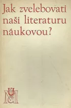Jak zvelebovati naši literaturu náukovou?