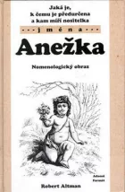 Jaká je, k čemu je předurčena a kam míří nositelka jména Anežka