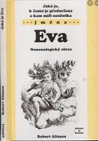 Jaká je, k čemu je předurčena a kam míří nositelka jména Eva