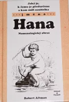 Jaká je, k čemu je předurčena a kam míří nositelka jména Hana