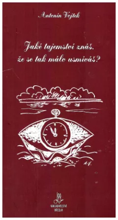 Jaké tajemství znáš,že se tak málo usmíváš?