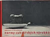 Jakostní a surovinové normy cukrářských výrobků