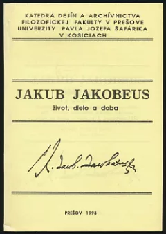 Jakub Jakobeus - život, dielo a doba