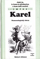 Jaký je, k čemu je předurčen a kam míří nositel jména Karel