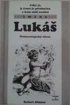 Jaký je, k čemu je předurčen a kam míří nositel jména Lukáš