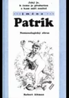 Jaký je, k čemu je předurčen a kam míří nositel jména Patrik