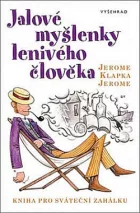 Jalové myšlenky lenivého člověka - Kniha pro sváteční zahálku