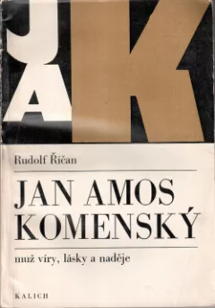 Jan Amos Komenský: muž víry, lásky a naděje