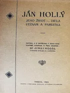 Ján Hollý: Jeho život - diela - význam a pamiatka