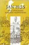 Jan Hus mezi epochami národy a konfesemi