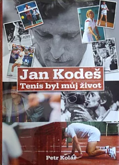 Jan Kodeš: Tenis byl můj život