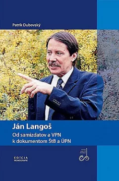 Ján Langoš: Od samizdatov a VPN k dokumentom ŠtB a ÚPN
