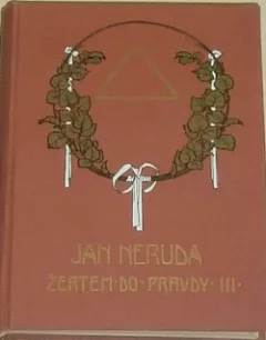 Jan Neruda: Žertem do pravdy III.