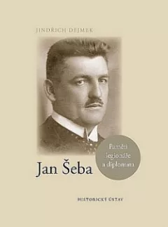 Jan Šeba - Paměti legionáře a diplomata