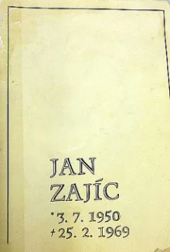 Jan Zajíc: * 3.7.1950, † 25.2.1969