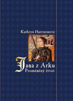 Jana z Arku - Proměněný život