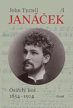 Janáček I: Osiřelý kos,1854–1914