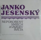 Janko Jesenský - Nepokorený smiech a vrásky sveta