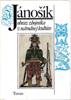 Jánošík: obraz zbojníka v národnej kultúre