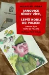 Janovice nikdy více, lepší kouli do palice! - Taková byla vojna za Husáka