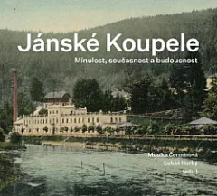 Jánské Koupele – Minulost, současnost a budoucnost