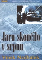 Jaro skončilo v srpnu: Příběh o cti poražených a o hanbě vítězů