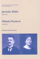 Jaroslav Bidlo (1868–1937) a Milada Paulová (1891–1970): Biliografie publikovaných prací