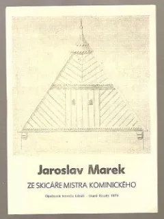 Jaroslav Marek: Ze skicáře mistra kominického